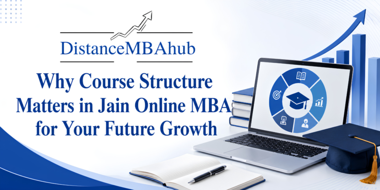 Why Course Structure Matters in Jain Online MBA for Future Growth